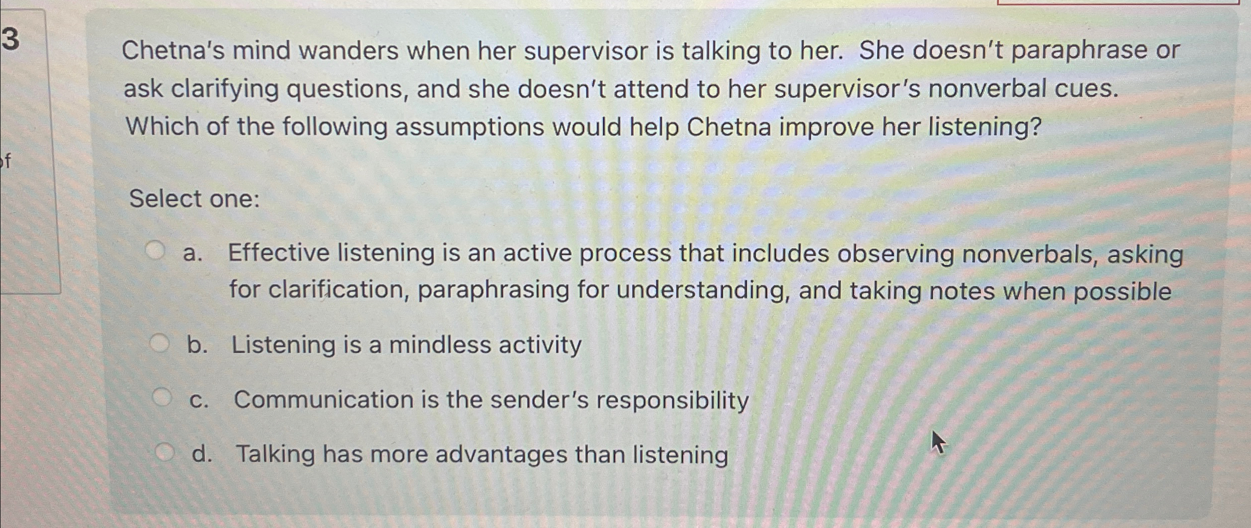  3 Chetna's mind wanders when her supervisor is talking to her.