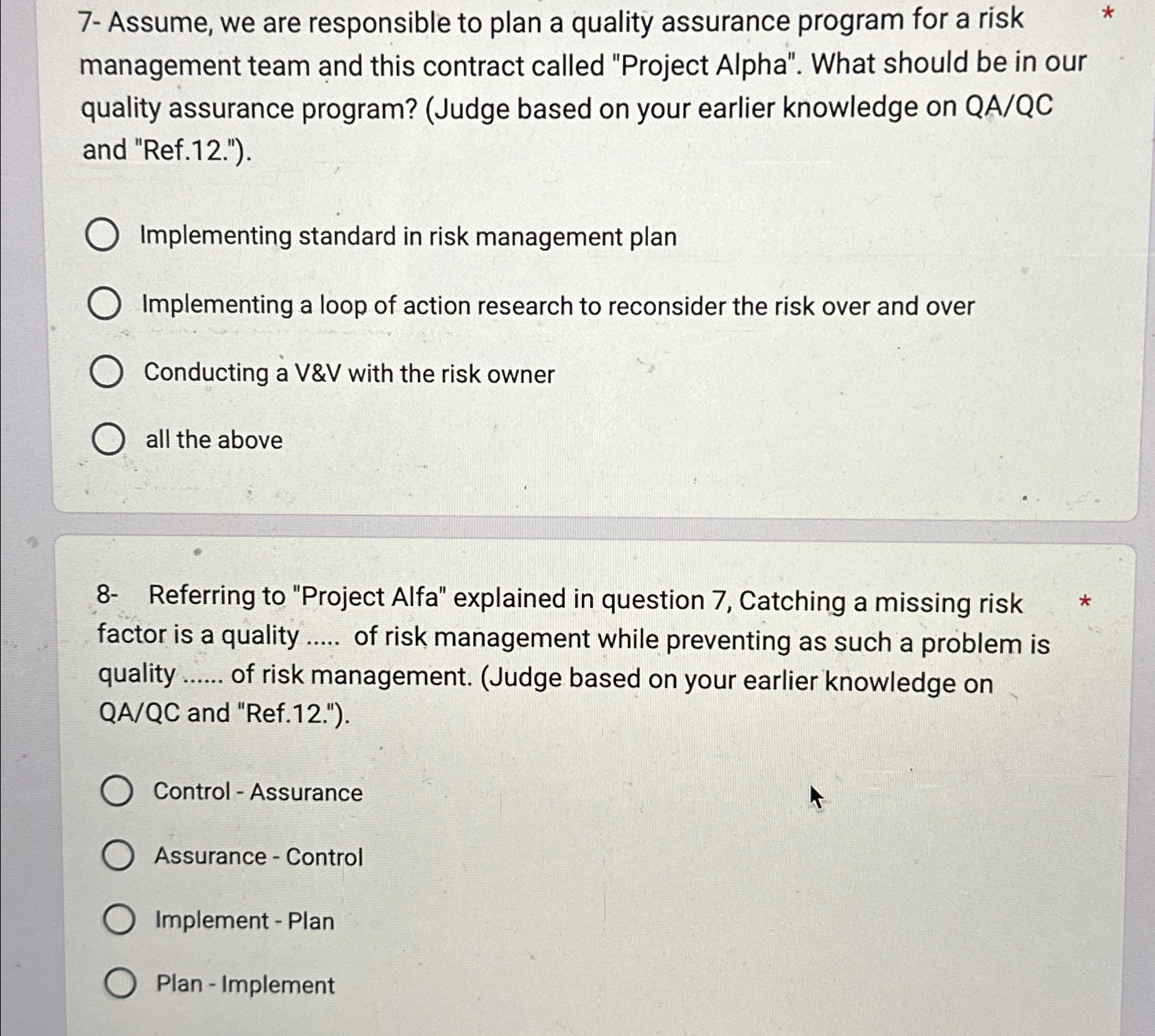  7- Assume, we are responsible to plan a quality assurance program