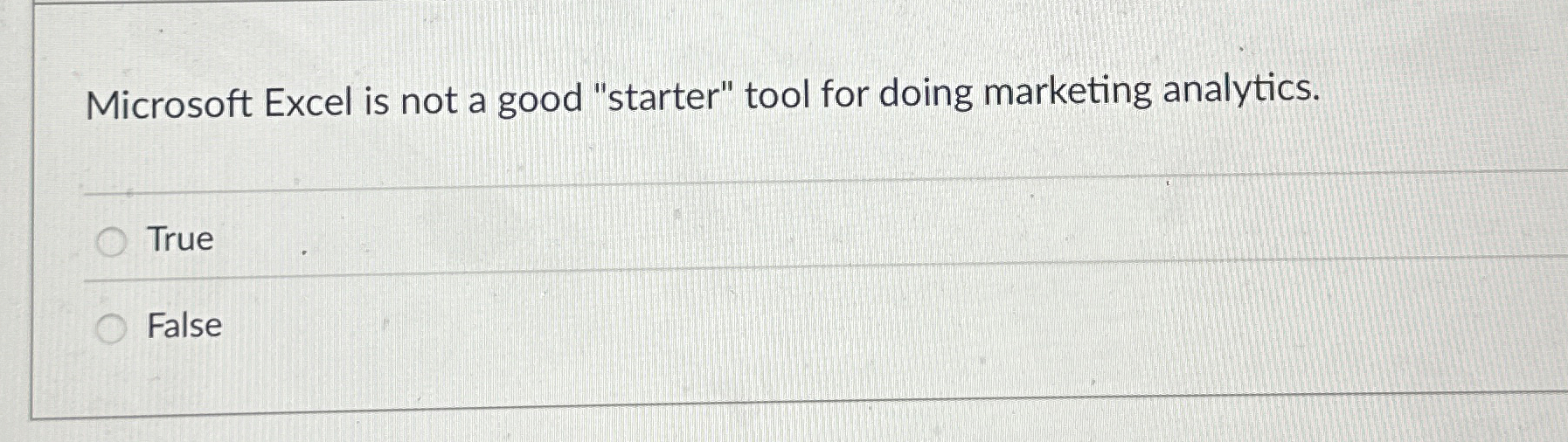  Microsoft Excel is not a good "starter" tool for doing marketing