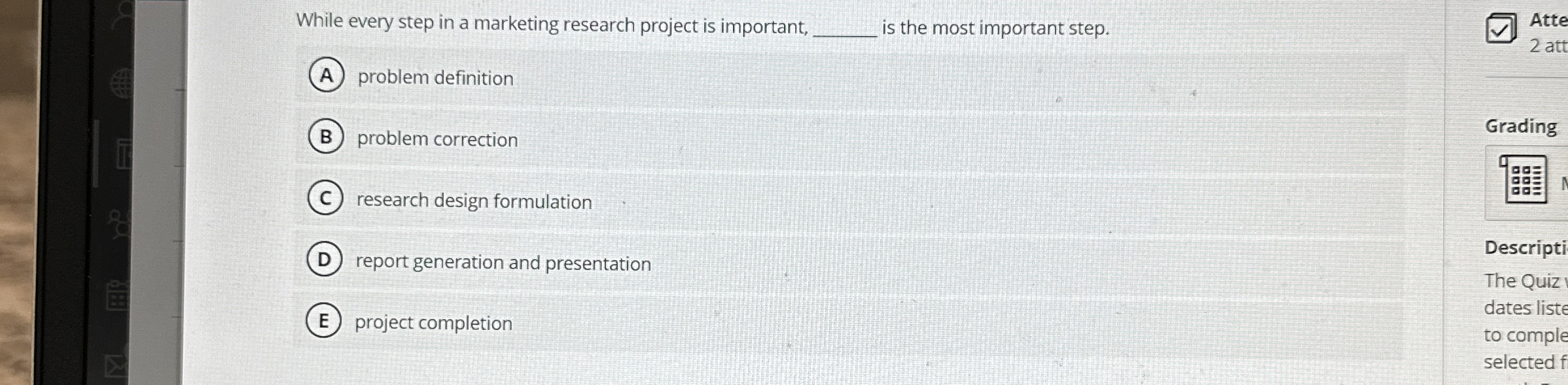  While every step in a marketing research project is important, q,