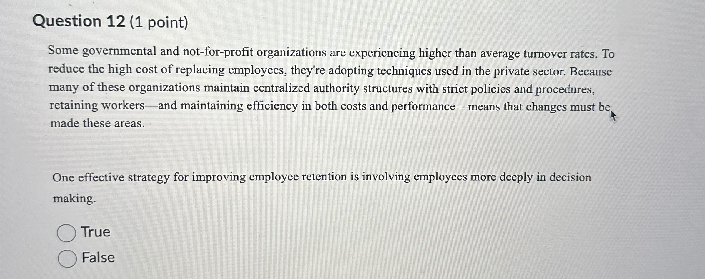  Question 12(1 point) Some governmental and not-for-profit organizations are experiencing higher