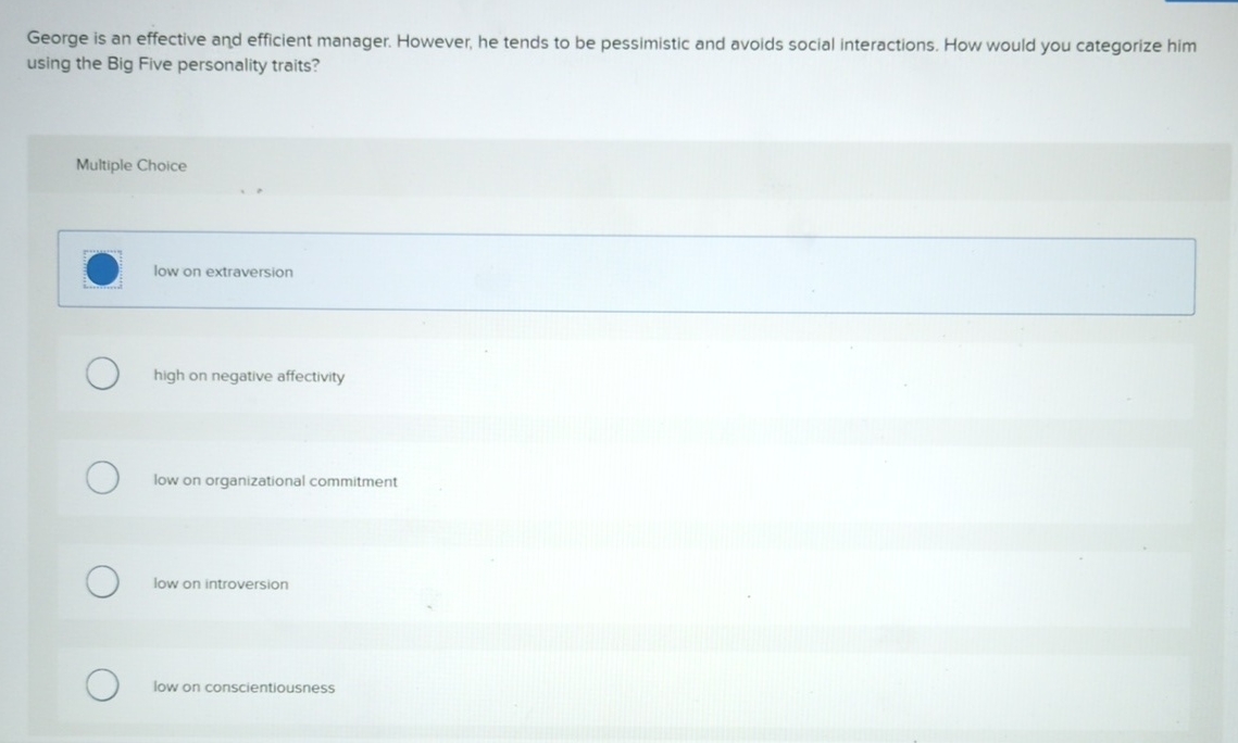  George is an effective and efficient manager. However, he tends to