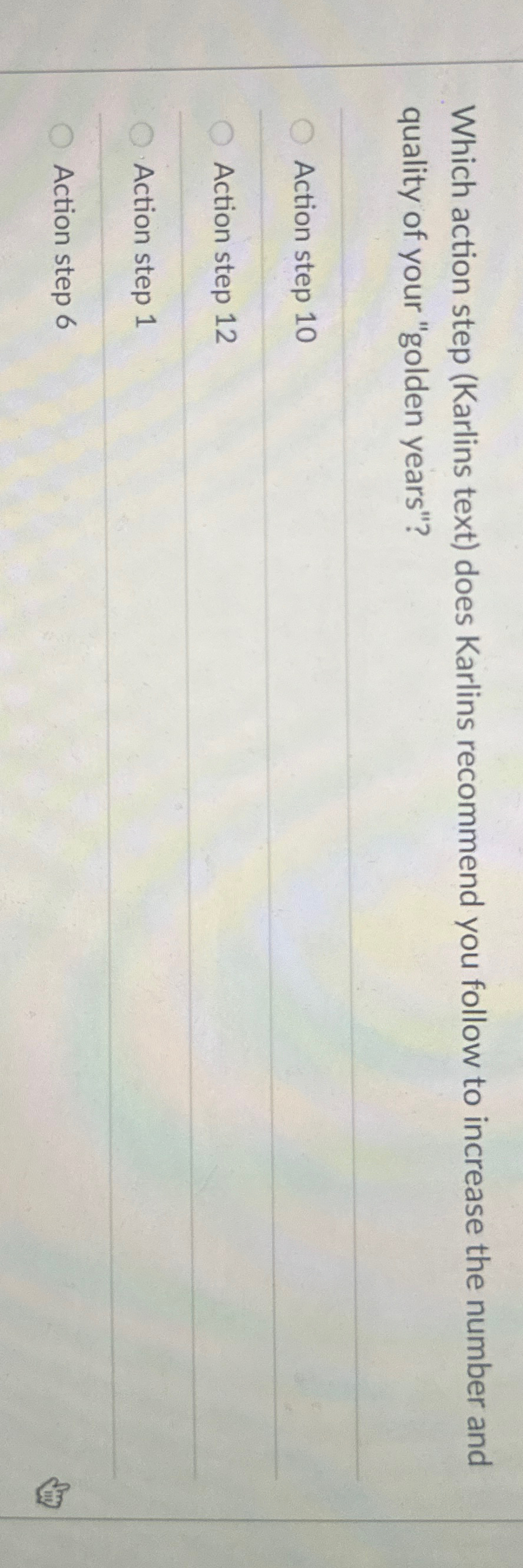  Which action step (Karlins text) does Karlins recommend you follow to