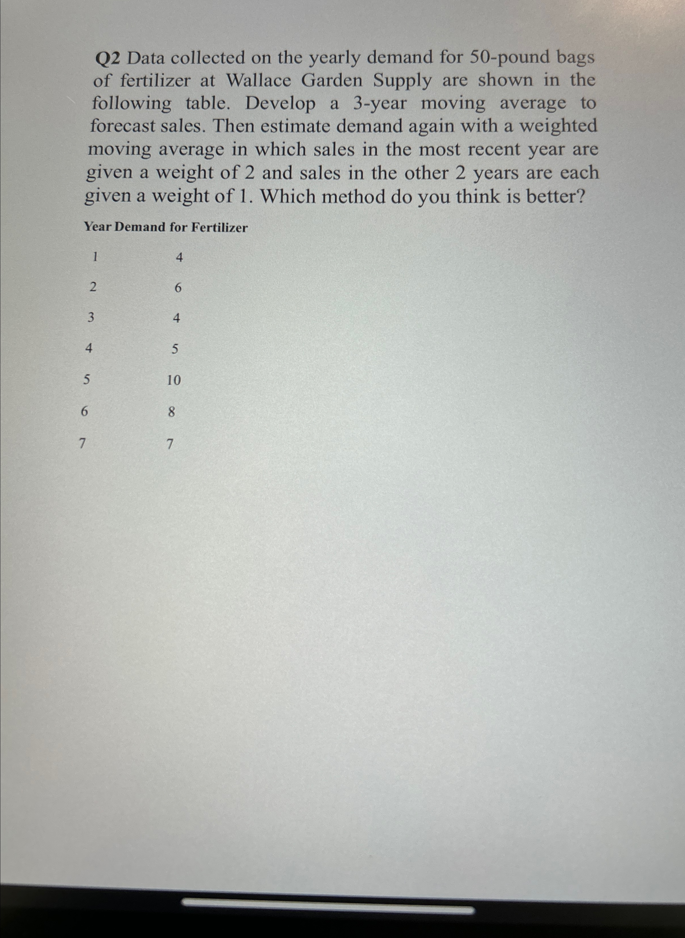  Q2 Data collected on the yearly demand for 50-pound bags of