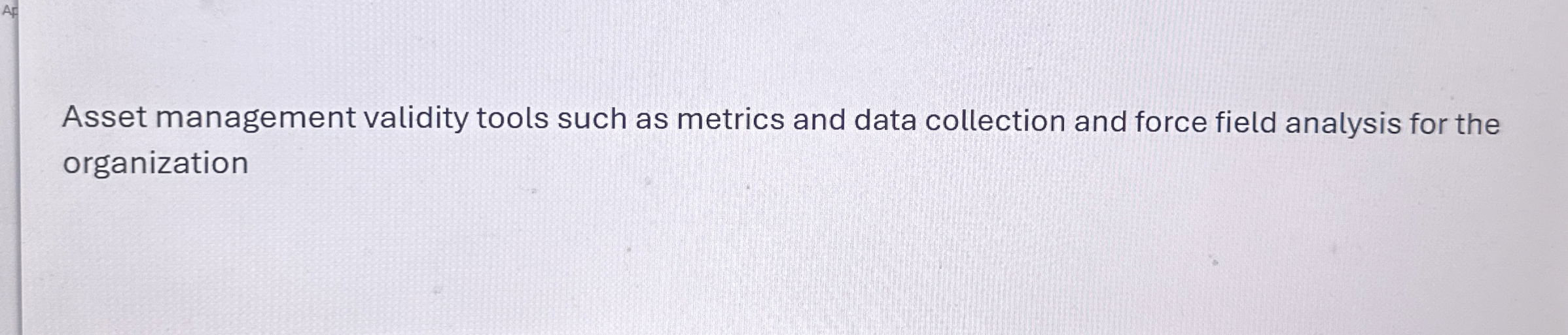  Asset management validity tools such as metrics and data collection and