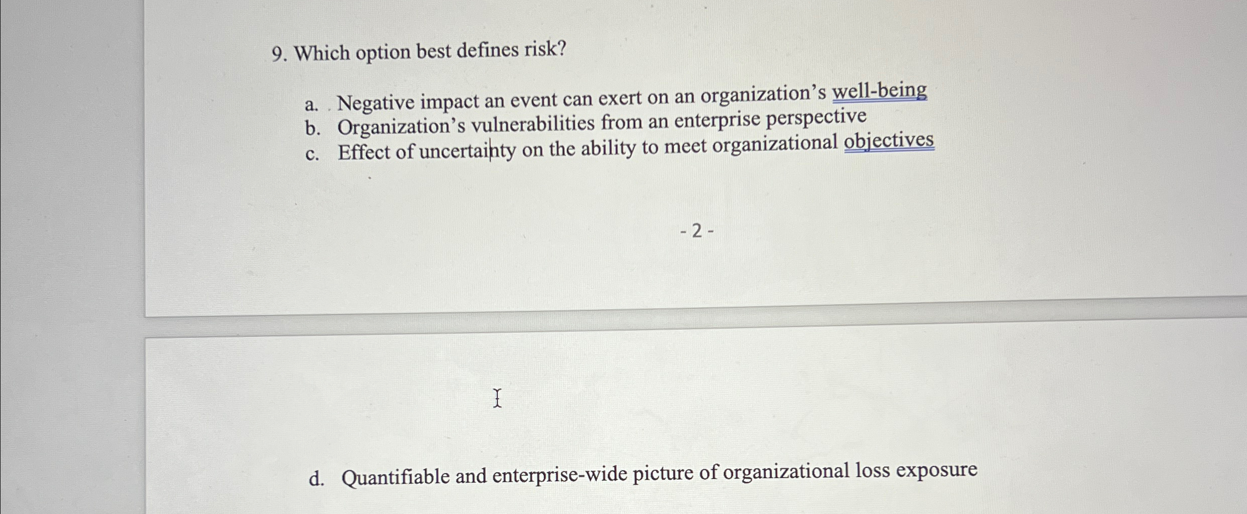  Which option best defines risk? a. Negative impact an event can