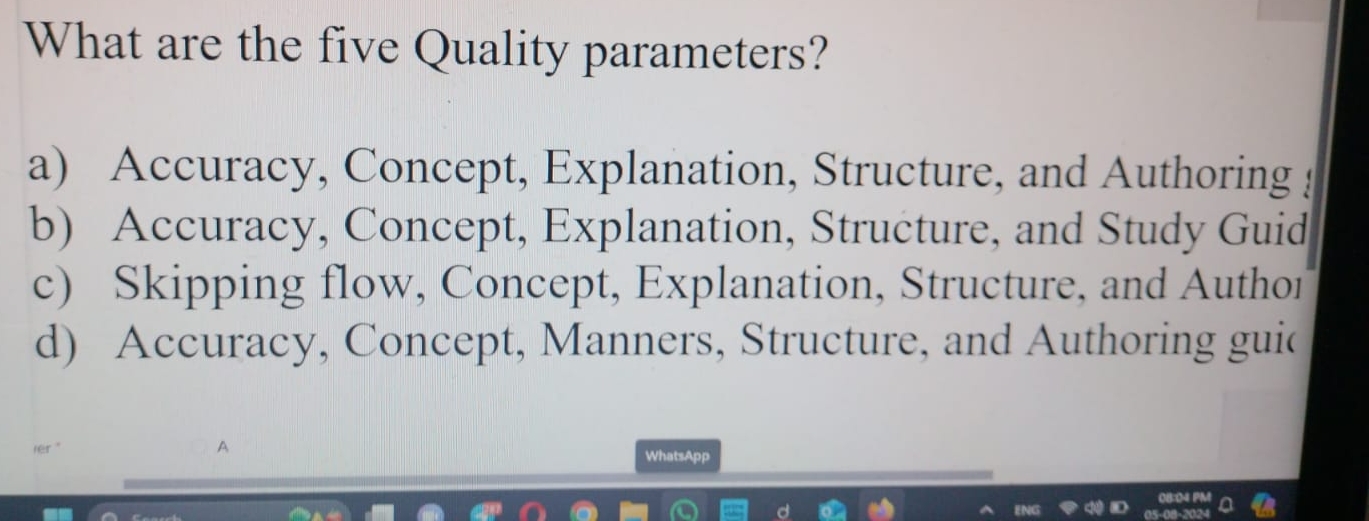  What are the five Quality parameters? a) Accuracy, Concept, Explanation, Structure,