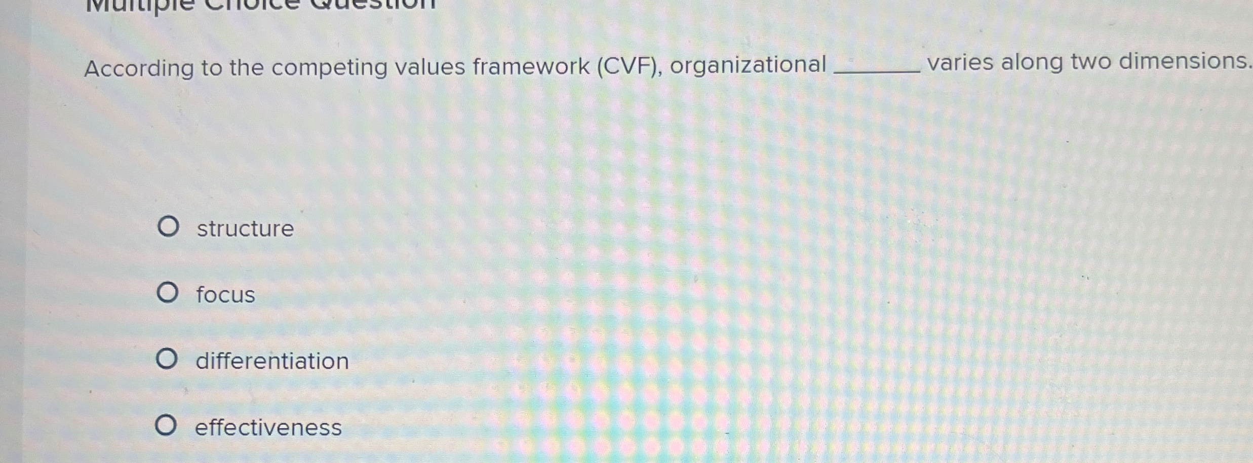  According to the competing values framework (CVF), organizational varies along two