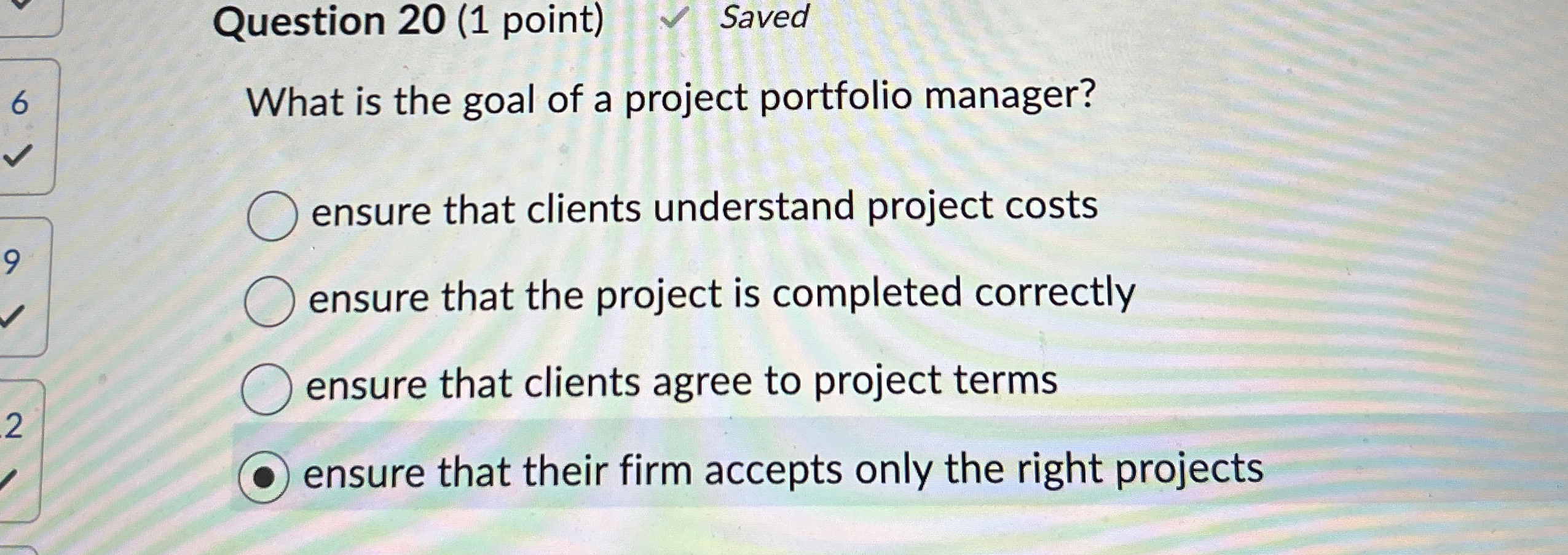  Question 20(1 point) Saved What is the goal of a project