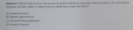  Question 7: What is the term for the process by which