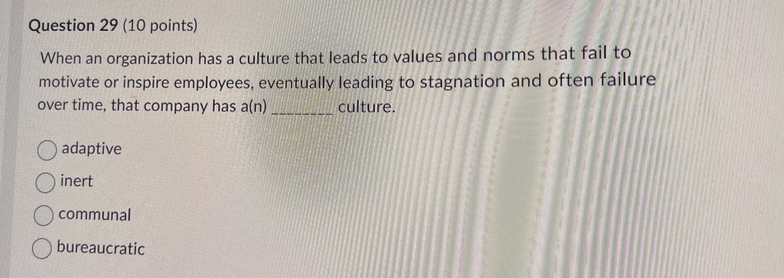  Question 29(10 points) When an organization has a culture that leads