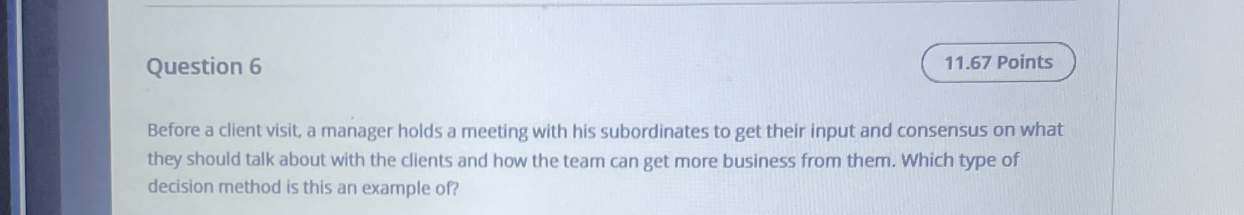  Question 6 Before a client visit, a manager holds a meeting