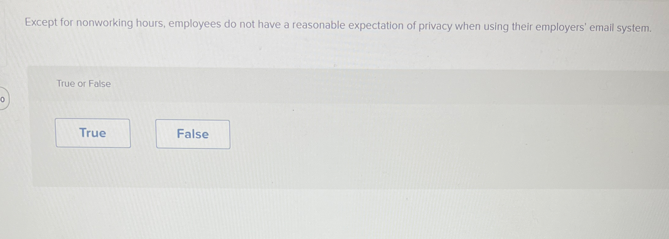  Except for nonworking hours, employees do not have a reasonable expectation