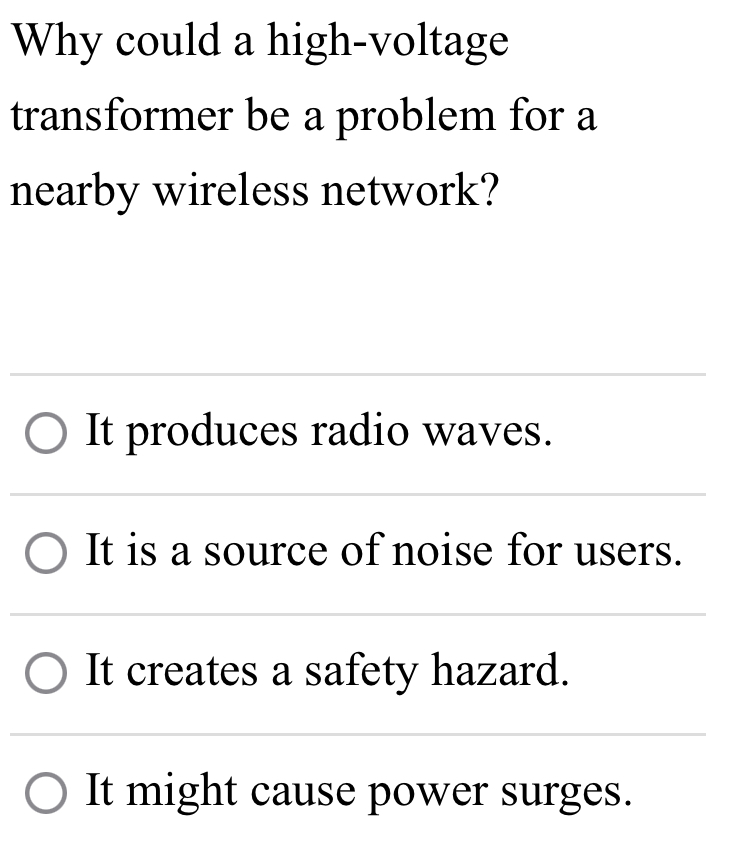  Why could a high-voltage transformer be a problem for a nearby