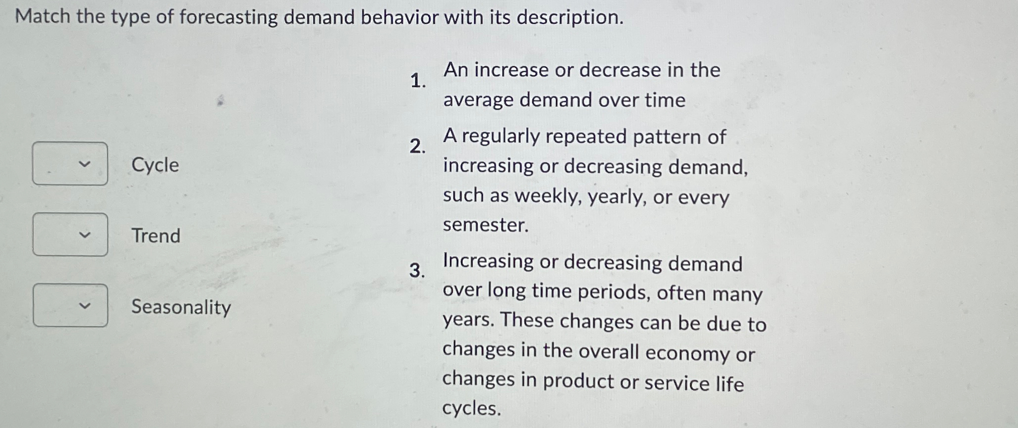  Match the type of forecasting demand behavior with its description. An