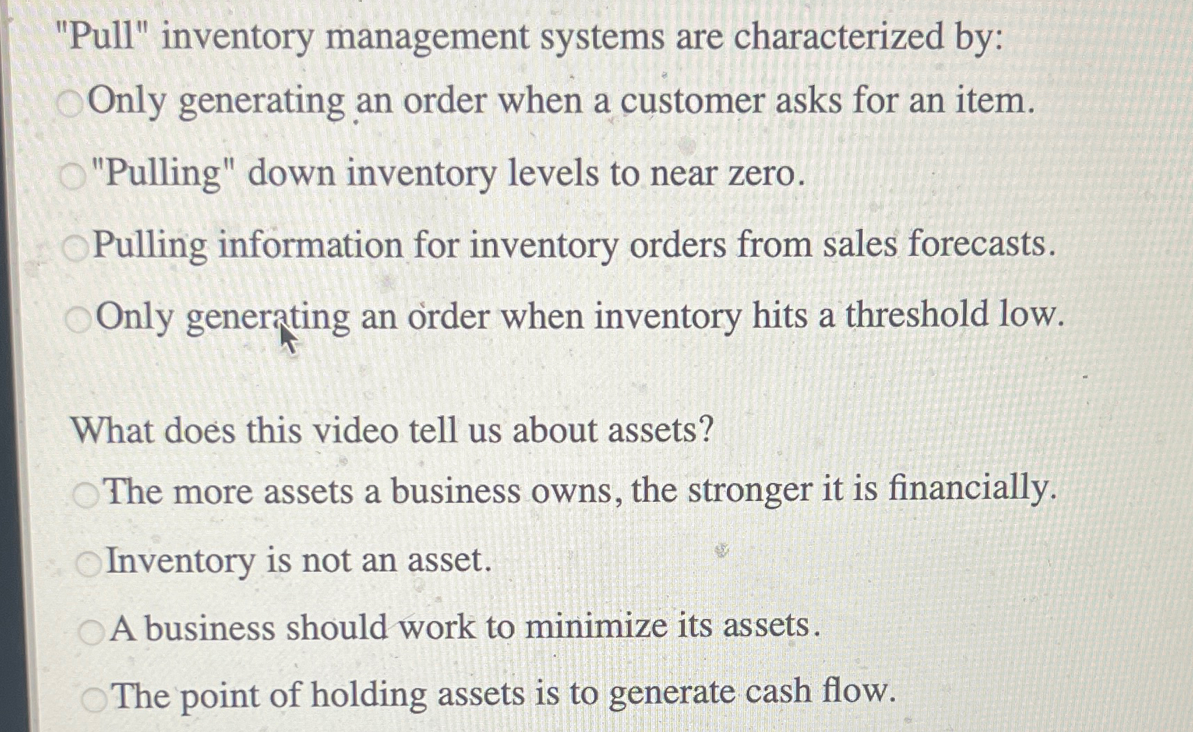 "Pull" inventory management systems are characterized by: q, Only generating an