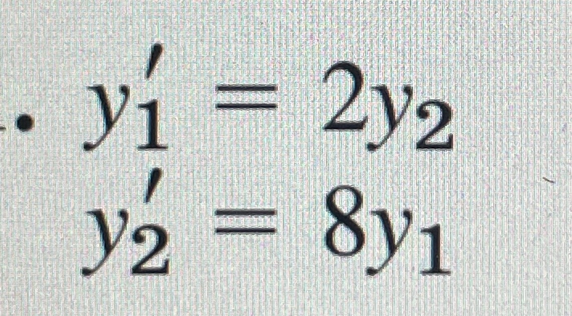  y1'=2y2 y2'=8y1 
