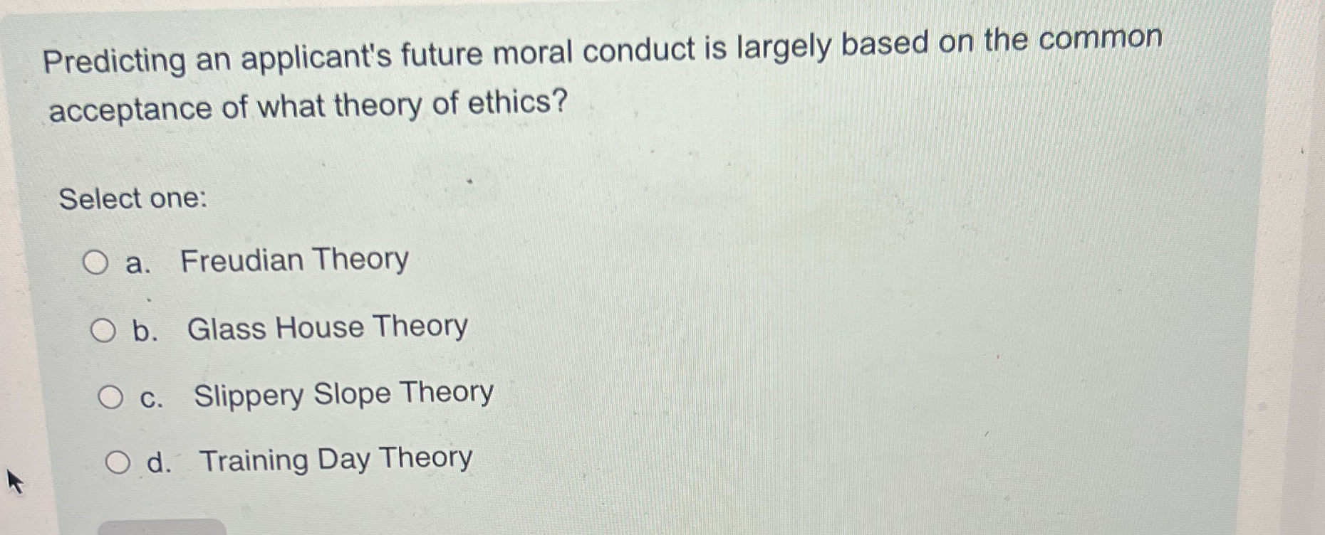  Predicting an applicant's future moral conduct is largely based on the