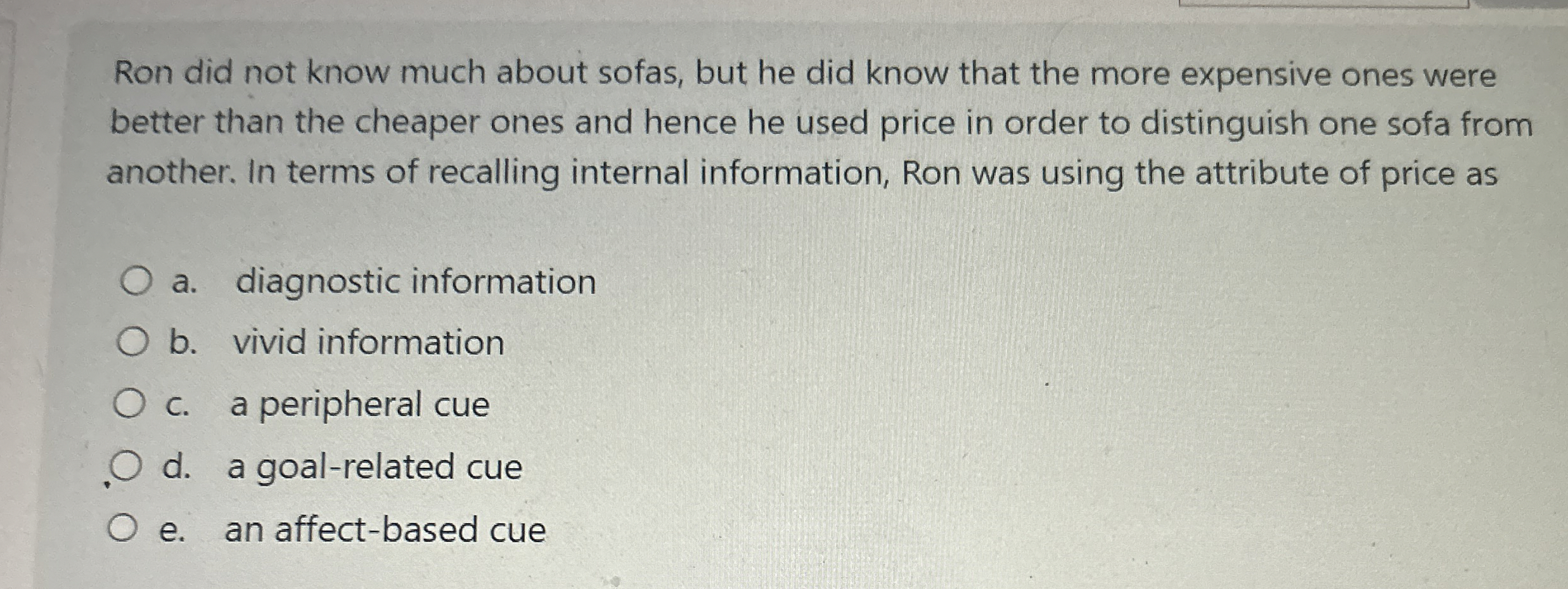  Ron did not know much about sofas, but he did know