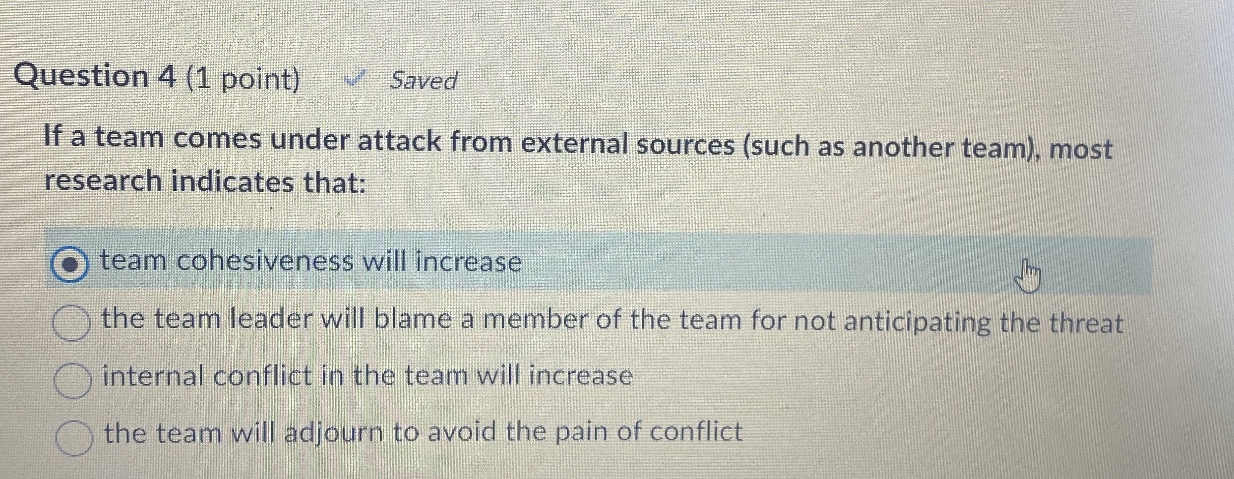  Question 4(1 point) Saved If a team comes under attack from