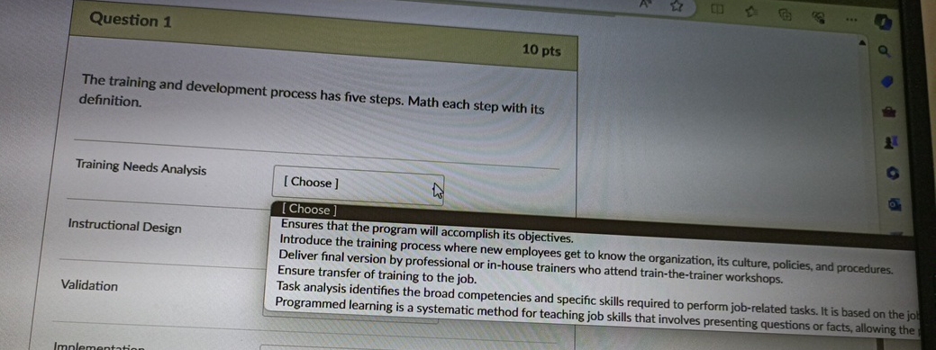  Question 1 10 pts The training and development process has five
