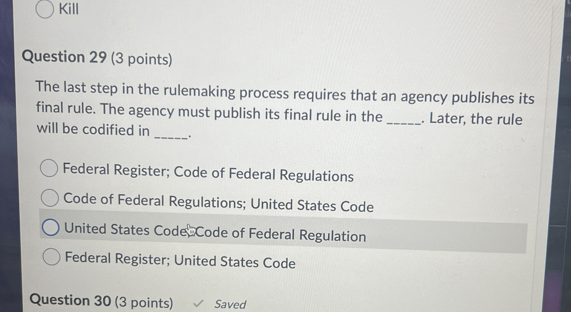  Question 29(3 points) The last step in the rulemaking process requires