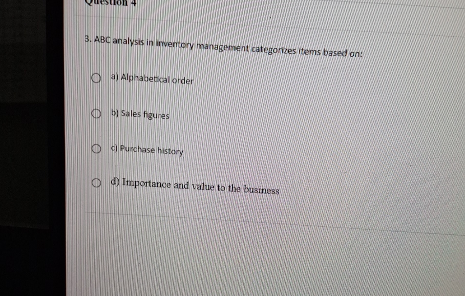  ABC analysis in inventory management categorizes items based on: a) Alphabetical