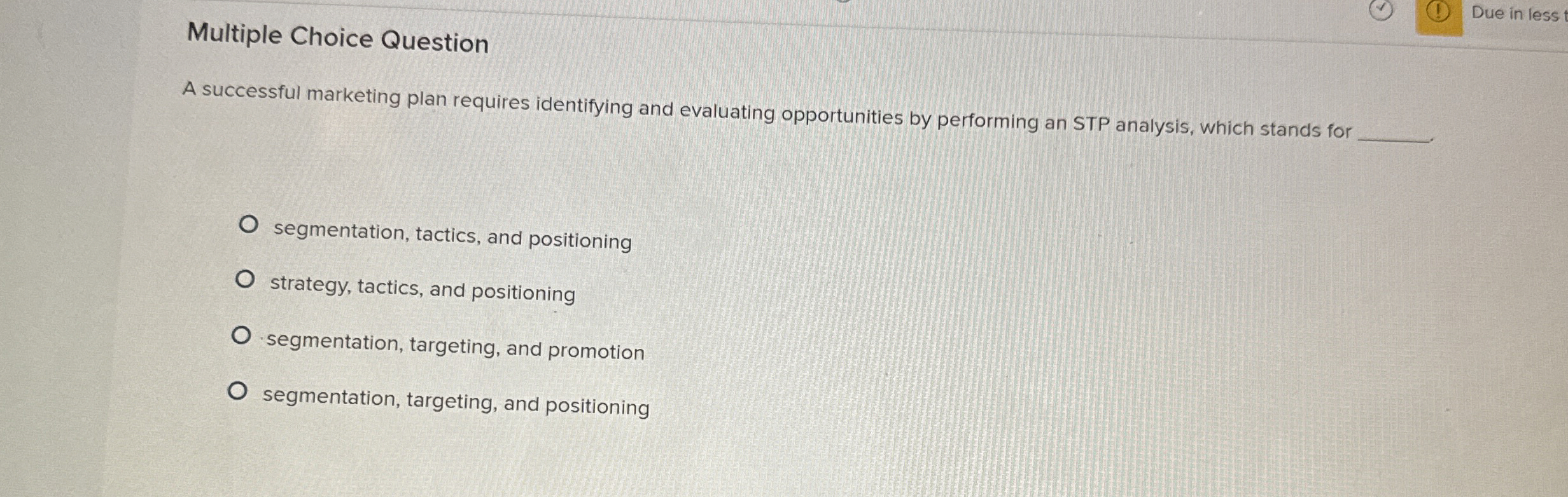  Multiple Choice Question A successful marketing plan requires identifying and evaluating