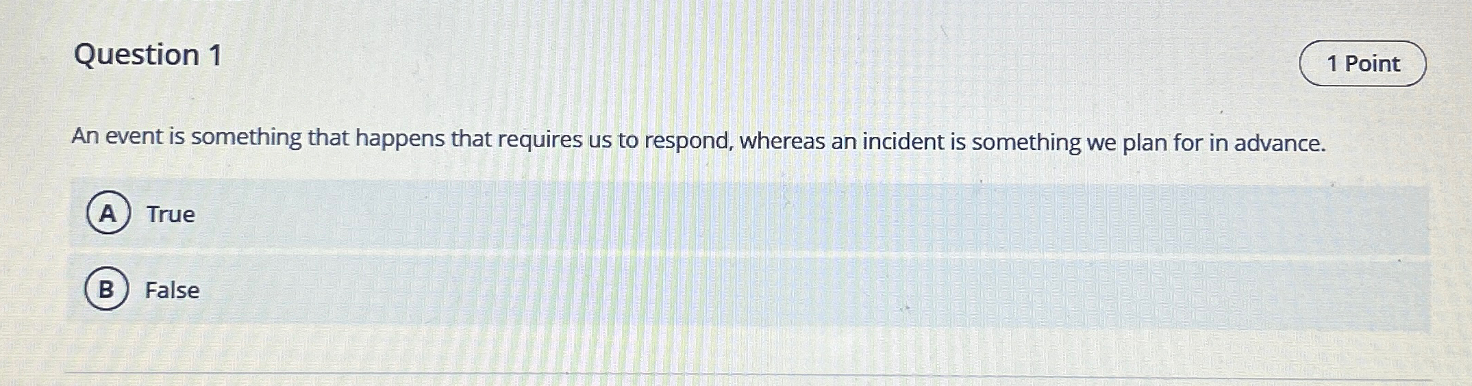  Question 1 1 Point An event is something that happens that