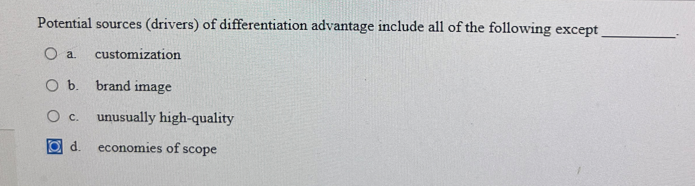  Potential sources (drivers) of differentiation advantage include all of the following