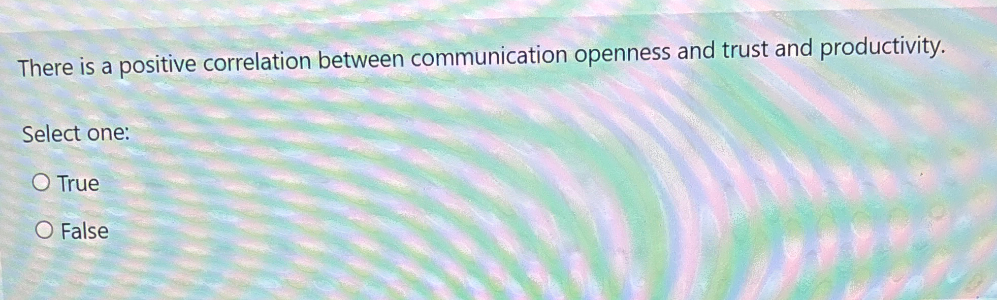  There is a positive correlation between communication openness and trust and