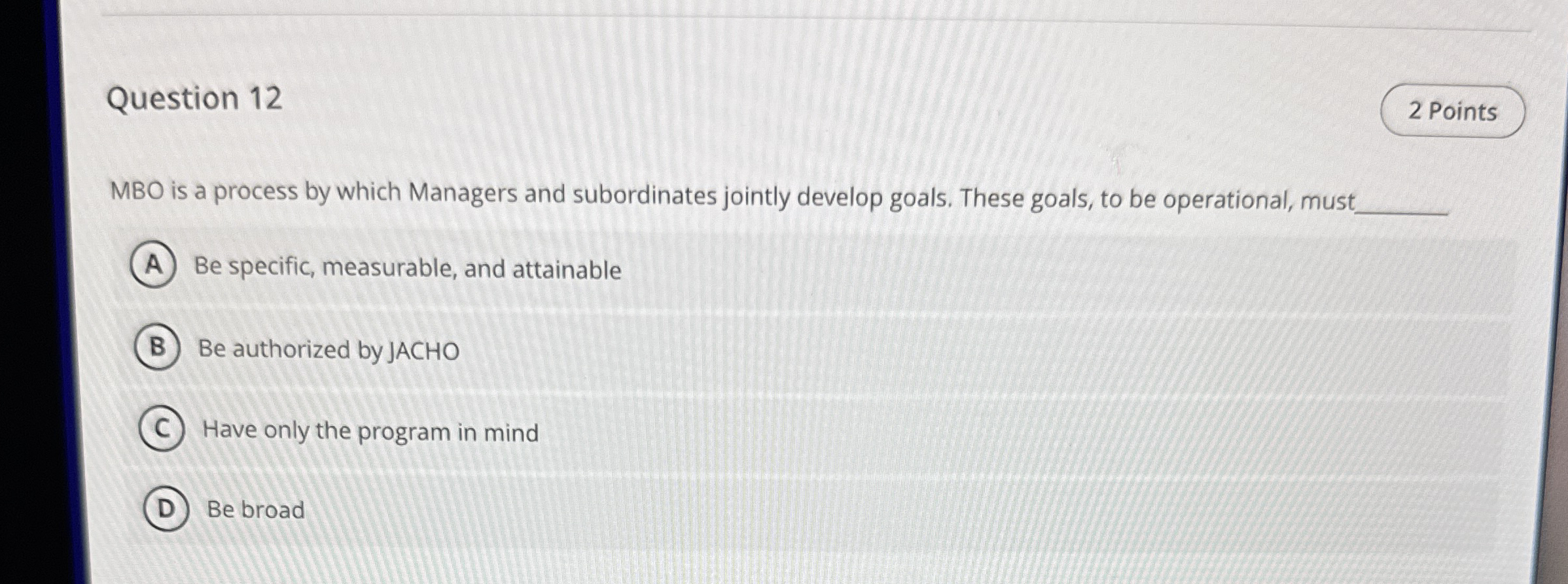  Question 12 MBO is a process by which Managers and subordinates