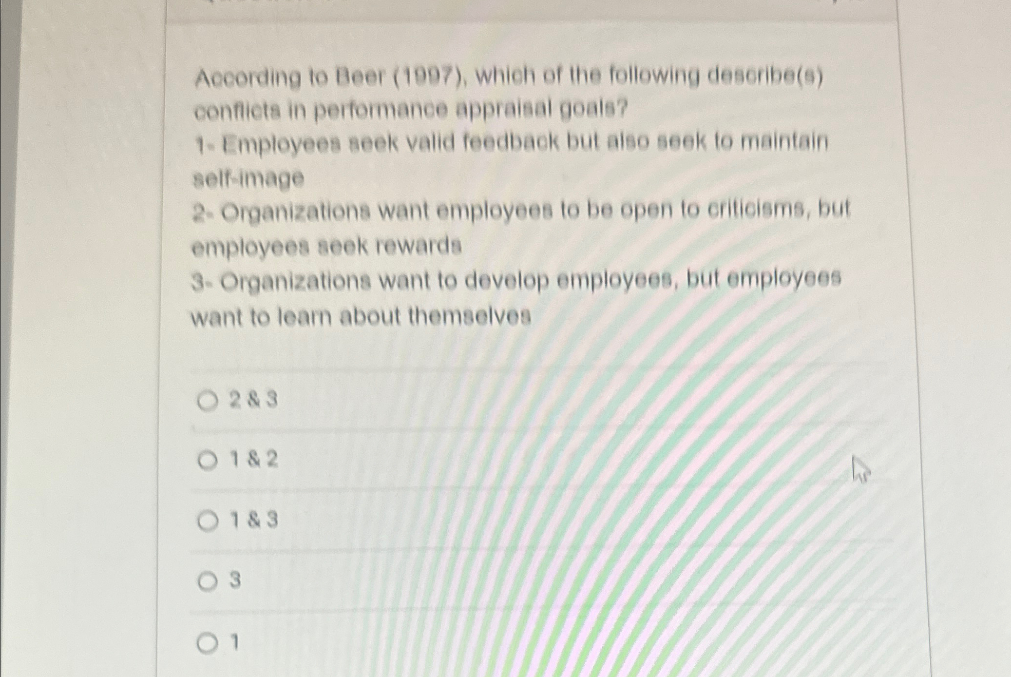  According to Beer (1997), which of the following deseribe(s) conficts in