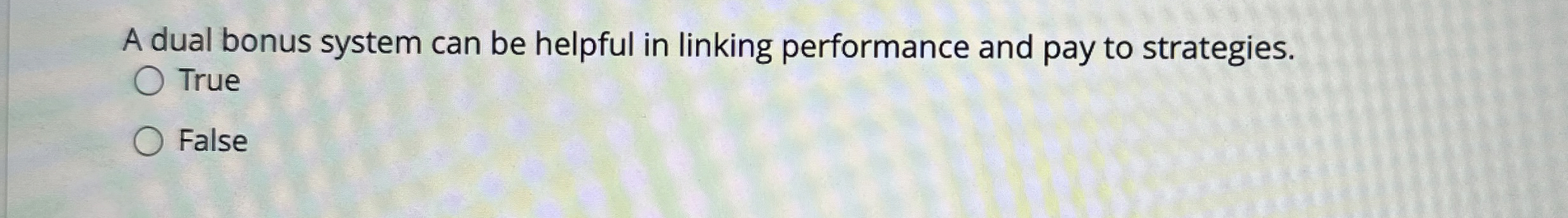  A dual bonus system can be helpful in linking performance and