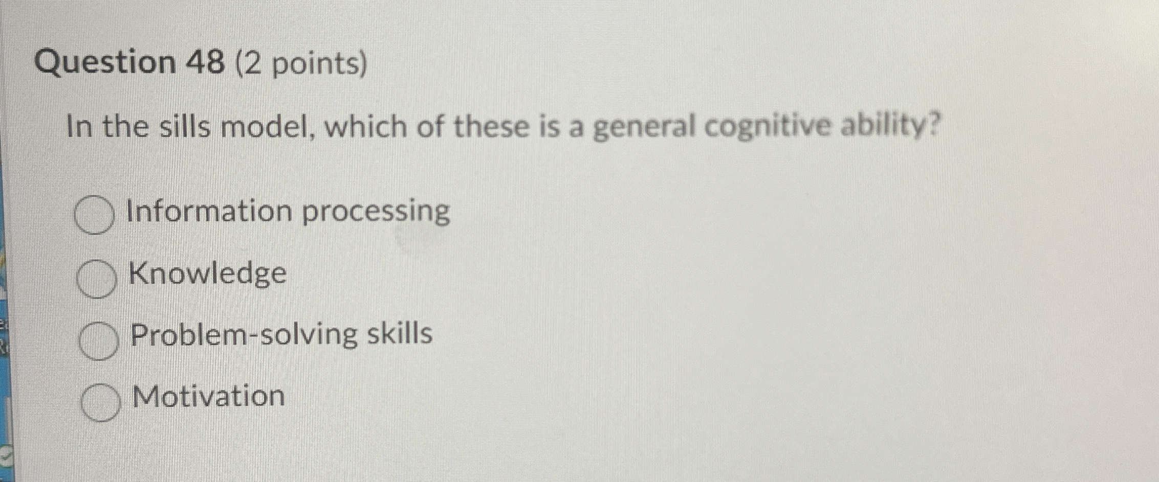  Question 48(2 points) In the sills model, which of these is