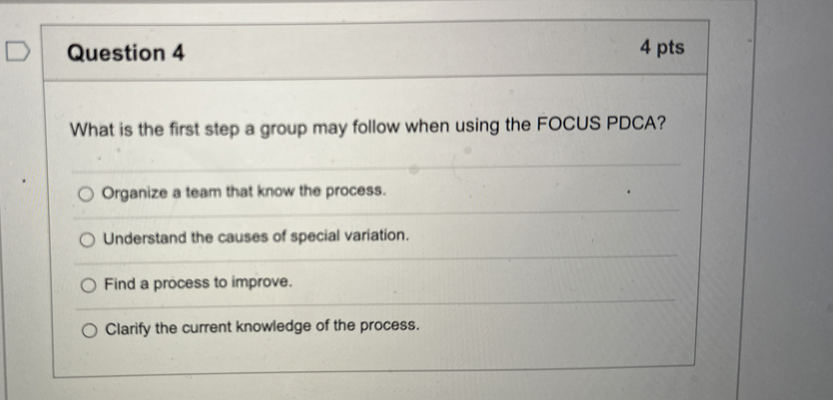  Question 4 4 pts What is the first step a group