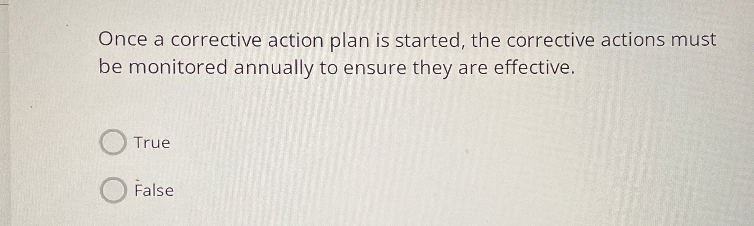  Once a corrective action plan is started, the corrective actions must