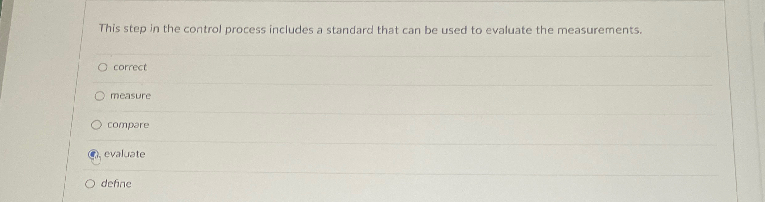  This step in the control process includes a standard that can