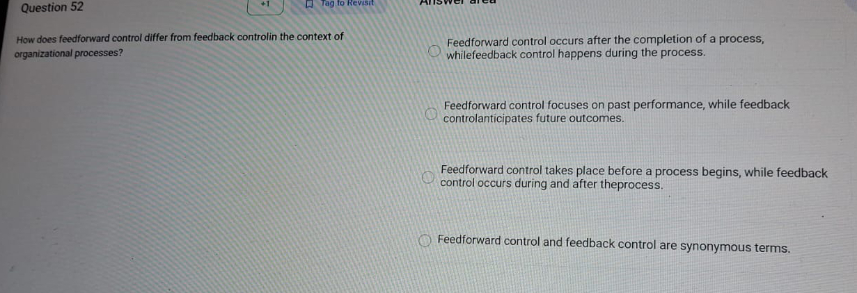 Question 52 How does feedforward control differ from feedback controlin the