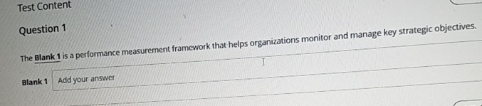  Test Content Question 1 The Blank 1 is a performance measurement