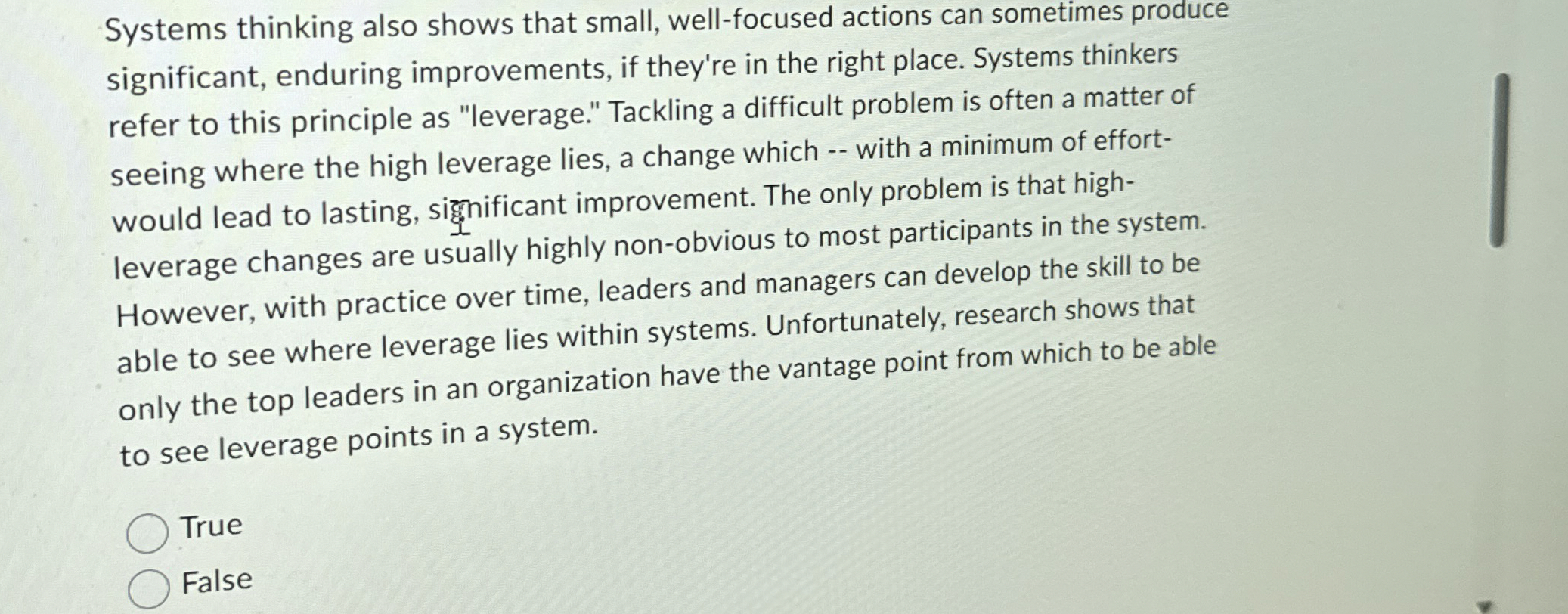  Systems thinking also shows that small, well-focused actions can sometimes produce