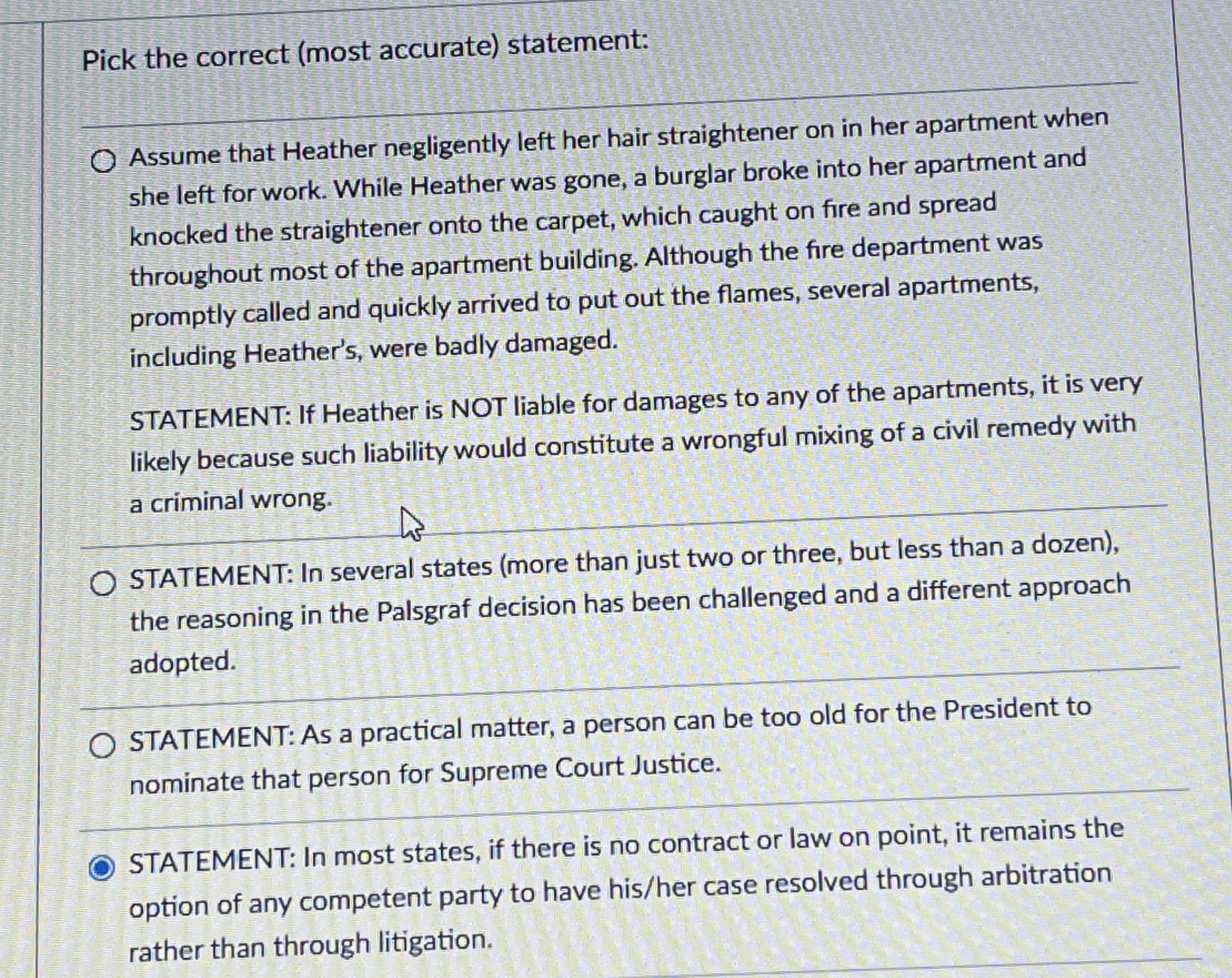  Pick the correct (most accurate) statement: Assume that Heather negligently left