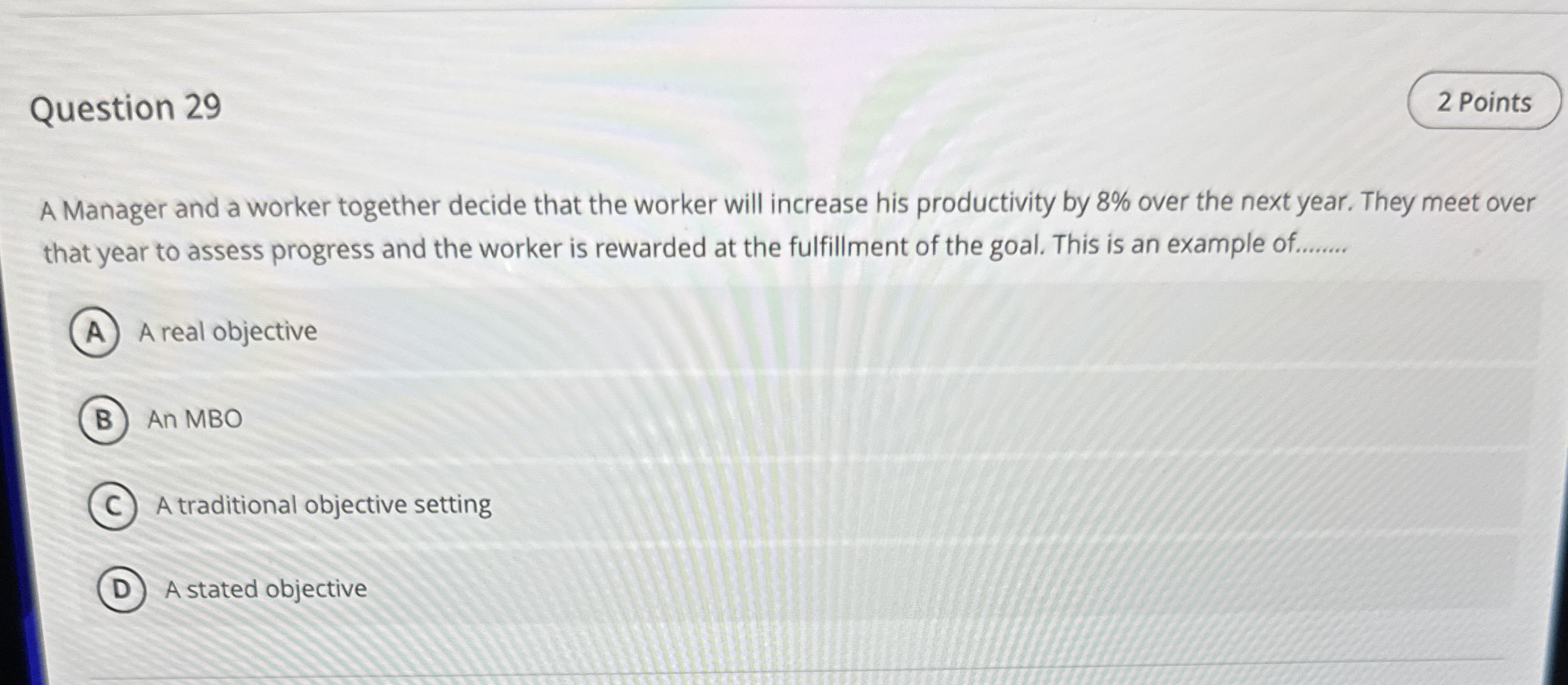  Question 29 A Manager and a worker together decide that the