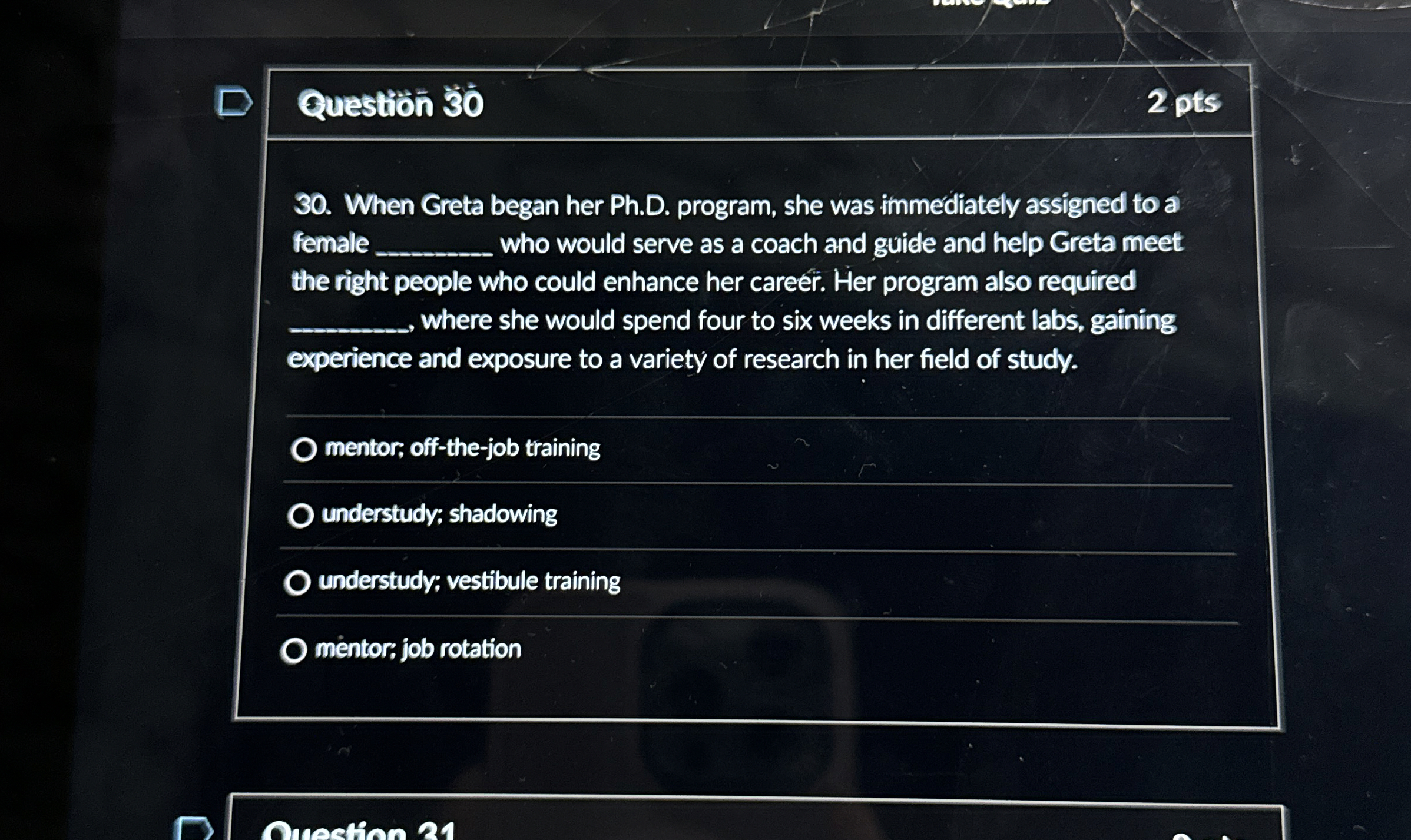  Question 30 2 pts 30. When Greta began her Ph.D. program,