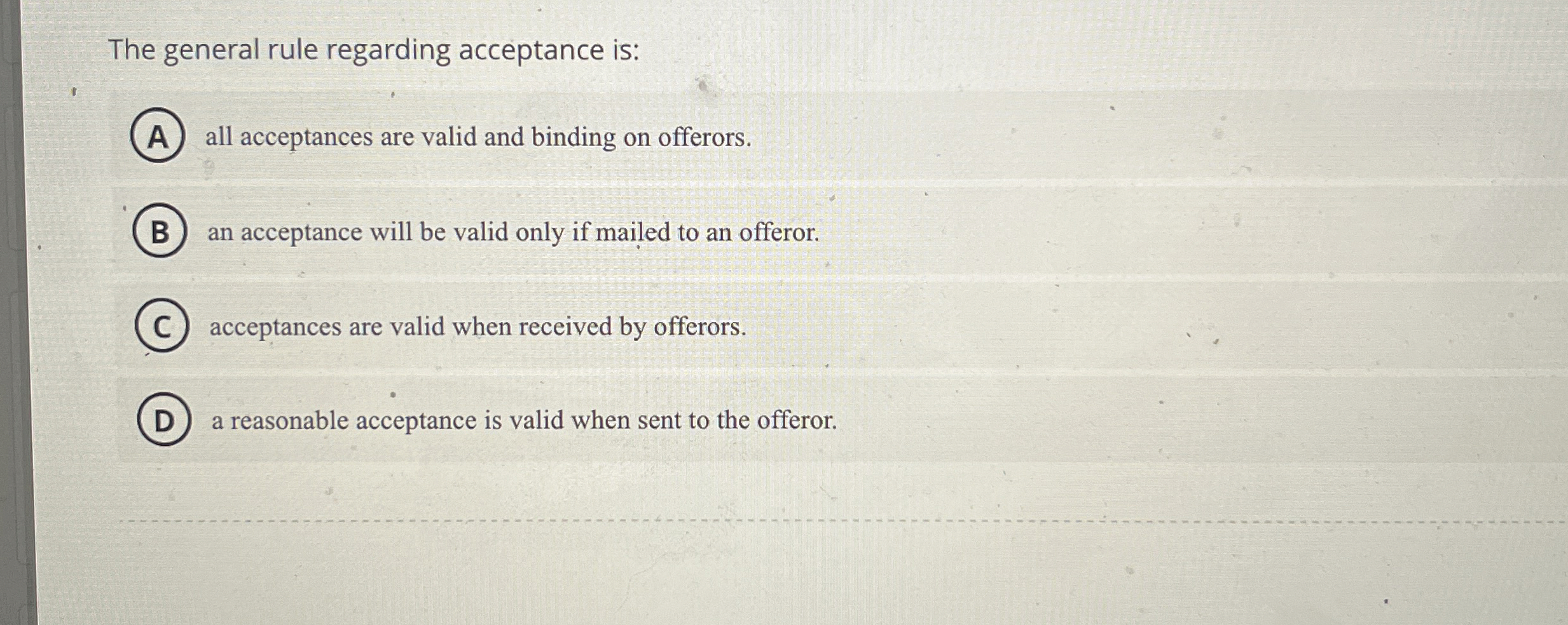  The general rule regarding acceptance is: all acceptances are valid and