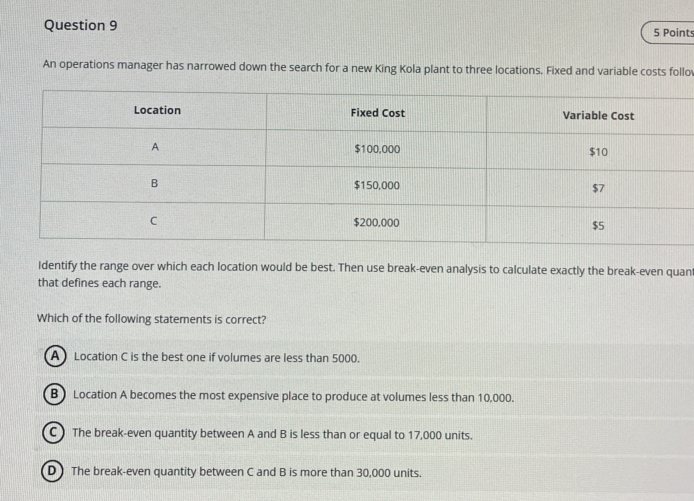  Question 9 5 Points An operations manager has narrowed down the