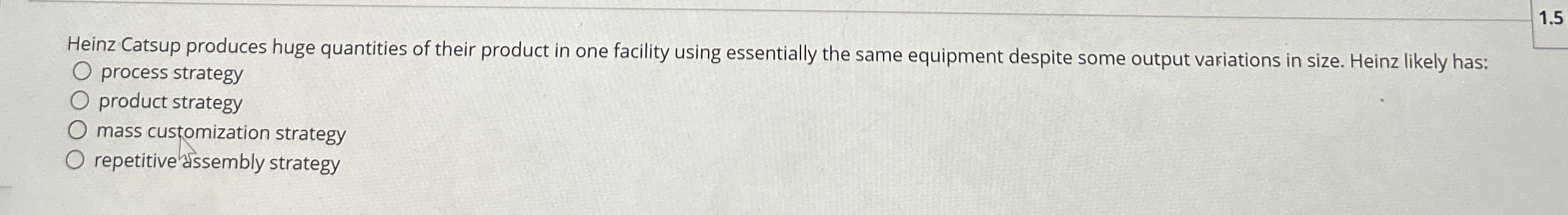  process strategy product strategy mass customization strategy repetitive assembly strategy 