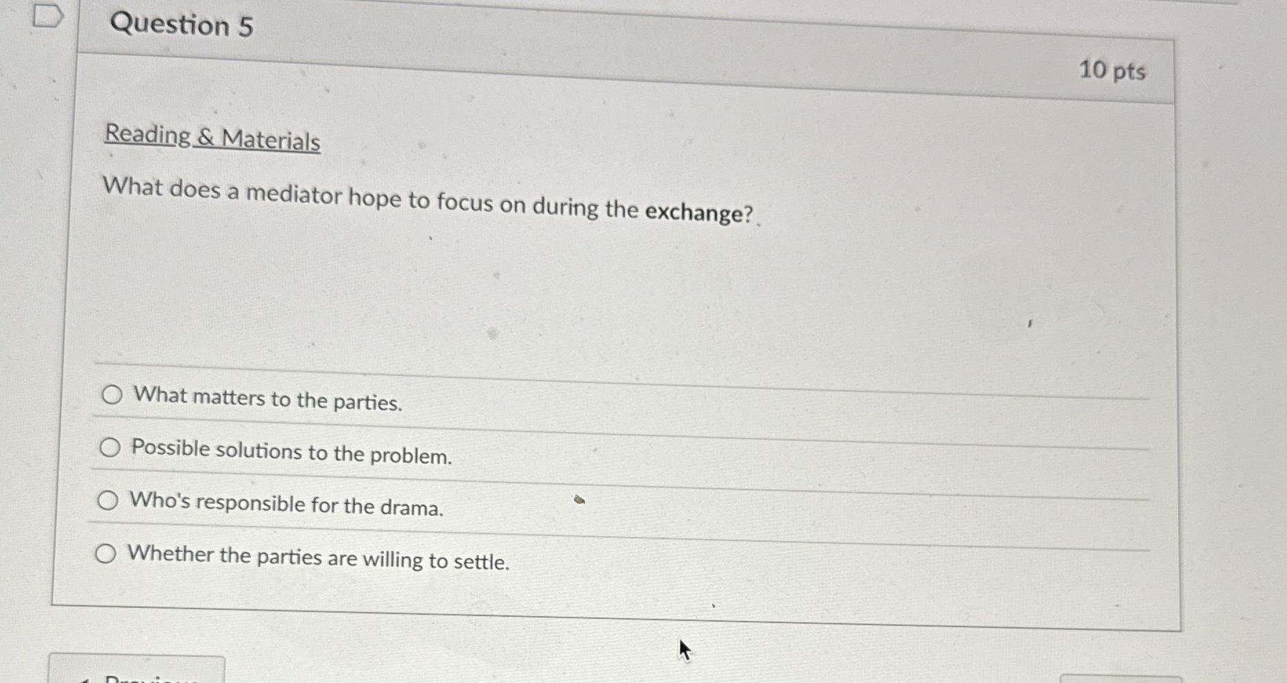  Question 5 Reading & Materials What does a mediator hope to