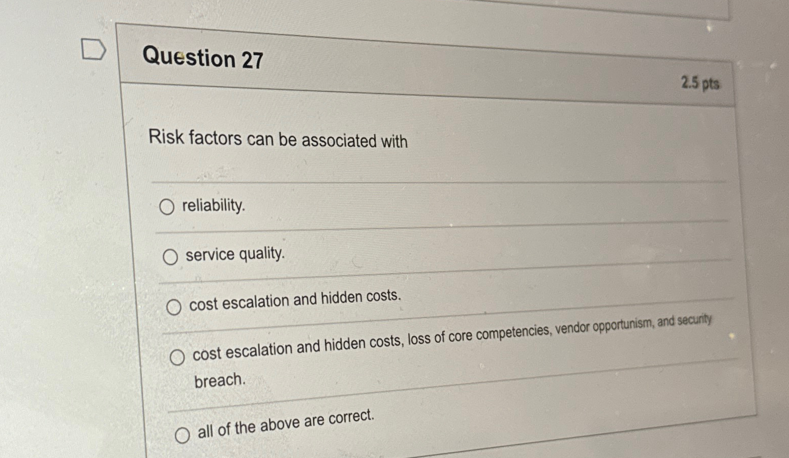  Question 27 2.5pts Risk factors can be associated with q, reliability.