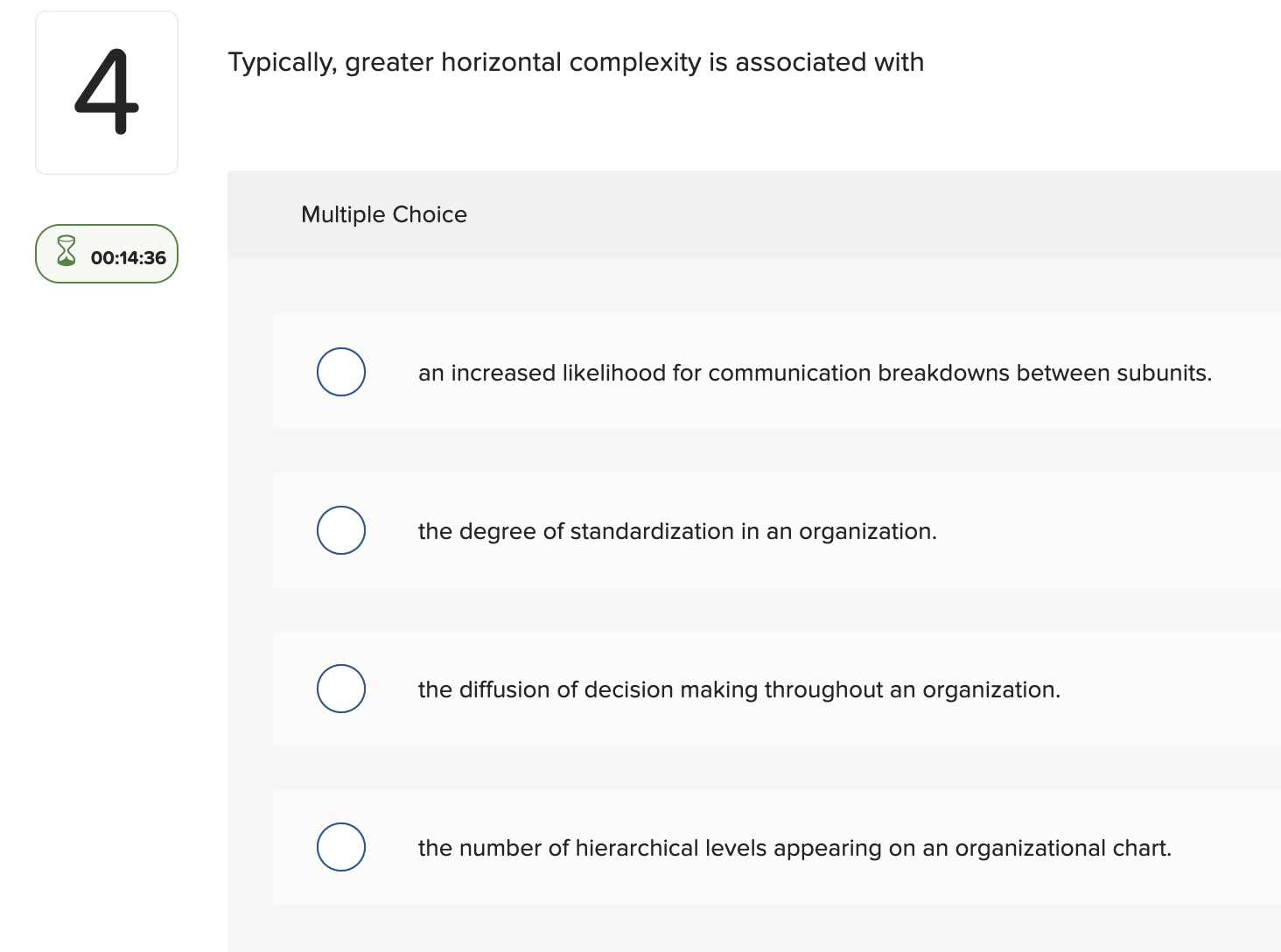  Typically, greater horizontal complexity is associated with Multiple Choice an increased